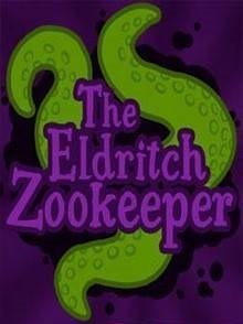 The Eldritch Zookeeper