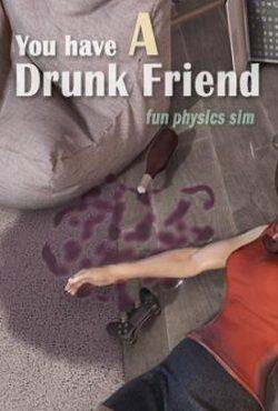 You have a drunk friend