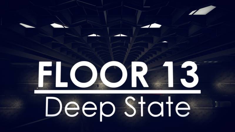 Floor 13 Deep State