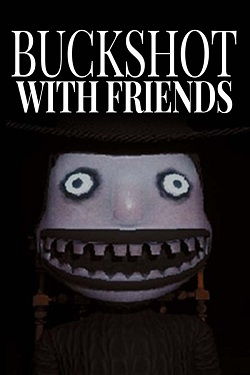 Buckshot With Friends